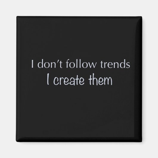 Ik volg geen trends Magnet (Voorkant)