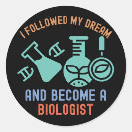 Ik volgde mijn droom en werd bioloog ronde sticker