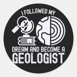 Ik volgde mijn droom en werd geoloog  ronde sticker