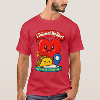 Ik Volgde Mijn Hart T-Shirt