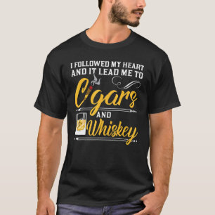 Ik volgde mijn hartkloppingen terwijl Whiskey Ciga T-shirt