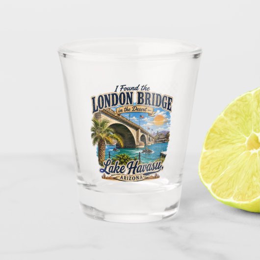 Ik vond de London Bridge in de woestijn Shot Glas (Voorkant)