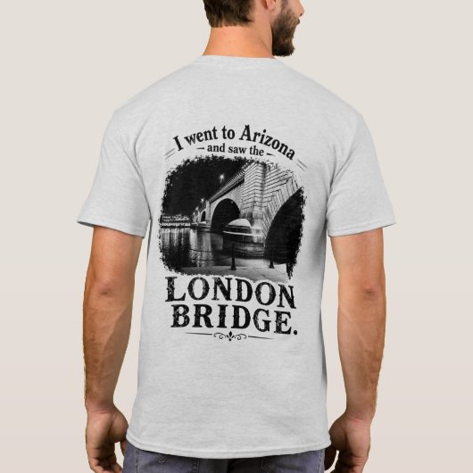 Ik vond de London Bridge in de woestijn T-shirt (Achterkant)