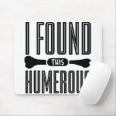 Ik vond deze Humerus Bone Dog. Muismat (Met muis)