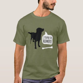 Ik vond deze Humerus Bone Dog. T-shirt