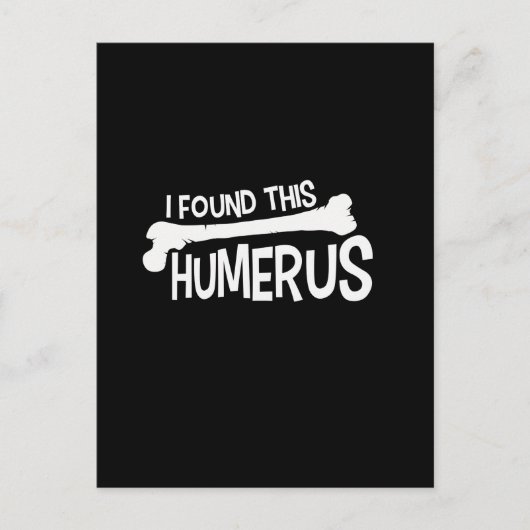 Ik vond deze Humerus Bone Funny Humor Briefkaart (Voorkant)