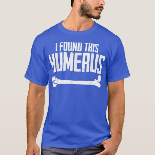 Ik vond deze Humerus Bone Pun Skeleton Humoureus T-shirt