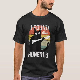 Ik vond deze Humerus Cats Humorisme Pun Funny Cat  T-shirt