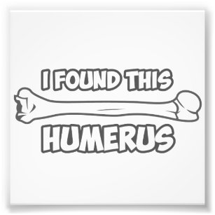 Ik vond deze Humerus Foto Afdruk
