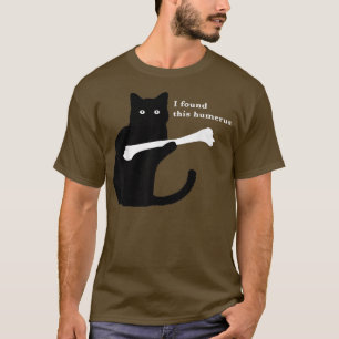 Ik vond deze Humerus Funny Cat Lover. T-shirt