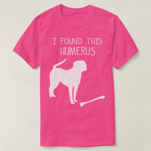 Ik vond deze Humerus Funny Dog Lover T-shirt (Design voorkant)