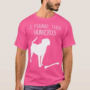 Ik vond deze Humerus Funny Dog Lover T-shirt