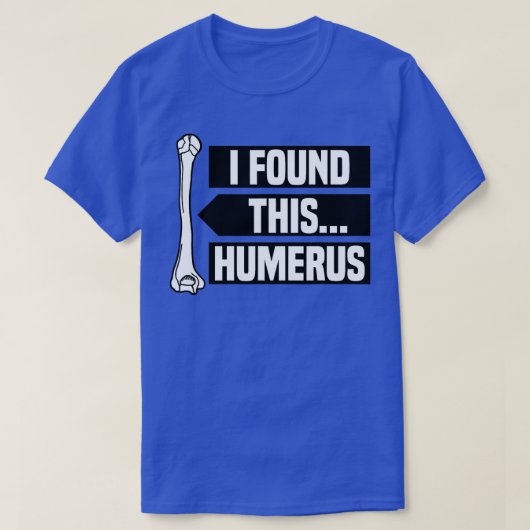 Ik vond deze Humerus, Funny Pun, Punny T-shirt (Design voorkant)