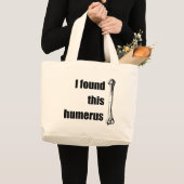 Ik vond deze Humerus Grote Tote Bag (Voorkant (product))