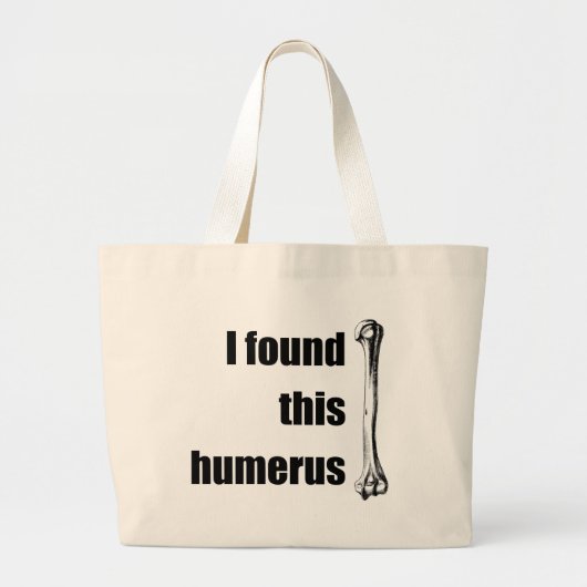 Ik vond deze Humerus Grote Tote Bag (Voorkant)