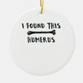 Ik vond deze Humerus Keramisch Ornament (Voorkant)