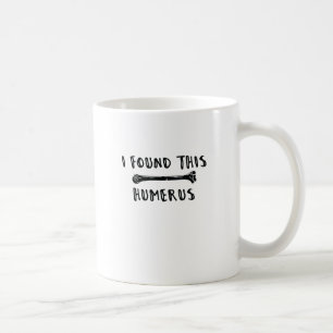 Ik vond deze Humerus Koffiemok