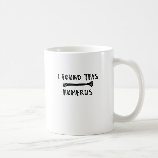 Ik vond deze Humerus Koffiemok (Rechts)
