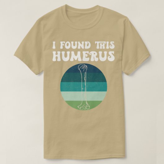 Ik vond deze Humerus Old Skeleton Bone Dad Joke Fa T-shirt (Design voorkant)