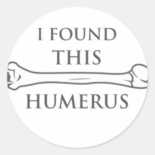 Ik vond deze Humerus Ronde Sticker