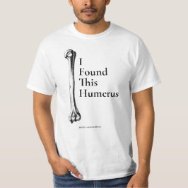 Ik vond deze Humerus T-Shirt