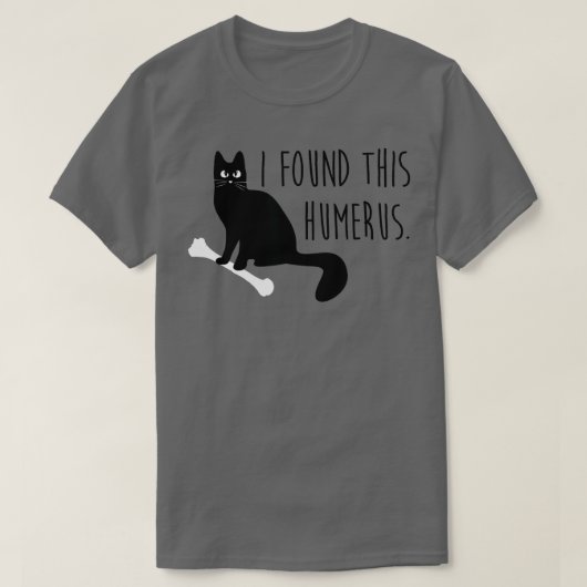 Ik vond dit grappige Humerus kat T-shirt (Design voorkant)