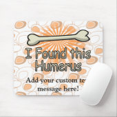 Ik vond dit Humerus Bone, grappig Muismat (Met muis)