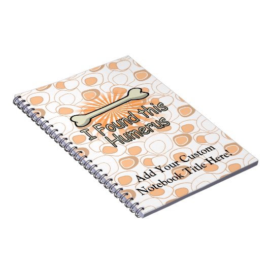 Ik vond dit Humerus Bone, grappig Notitieboek (Rechterzijde)