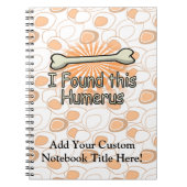 Ik vond dit Humerus Bone, grappig Notitieboek (Voorkant)