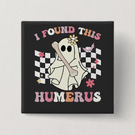 Ik vond dit humerus Halloween spook skelet Vierkante Button 5,1 Cm