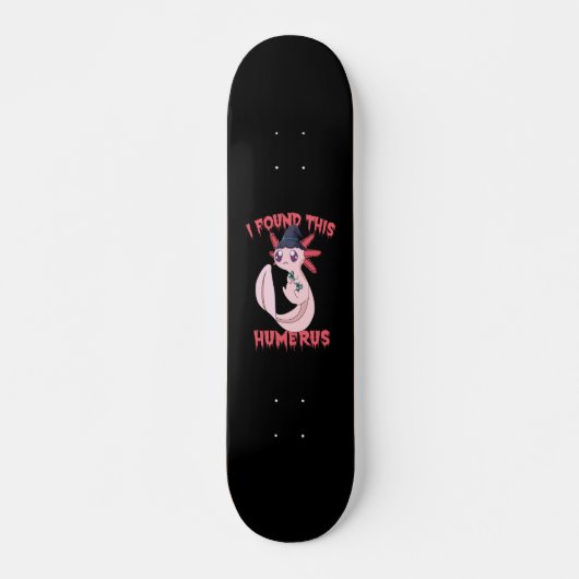 Ik vond dit Humerus Spooky Halloween Axolotl bot Persoonlijk Skateboard (Voorkant)