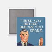 Ik vond je beter voor je sprak. magneet (Voorkant / Achterkant)