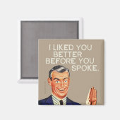 Ik vond je beter voor je sprak. magneet (Voorkant / Achterkant)