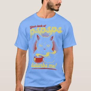 Ik vond je gebrek aan PSPS verontrustende asociale T-shirt