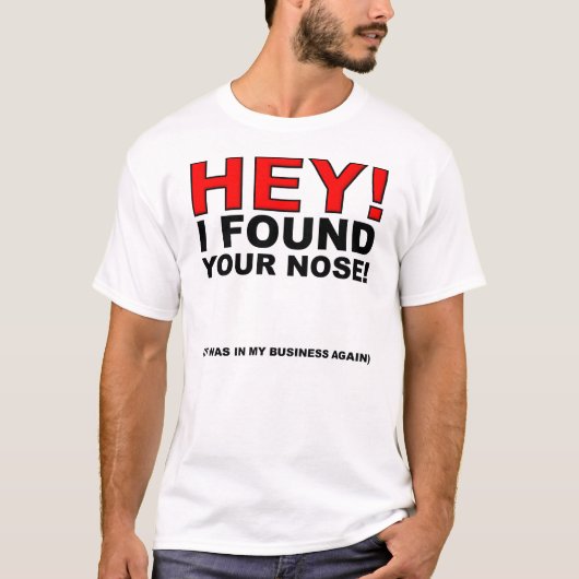 Ik vond je neus grappig T-shirt (Voorkant)