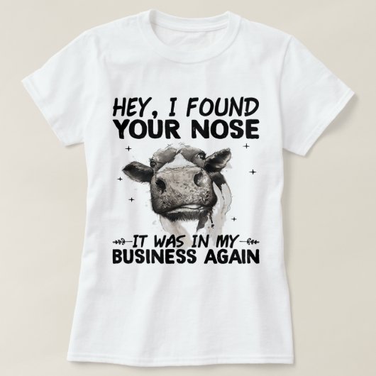 Ik vond je neus weer in mijn werk. t-shirt (Design voorkant)