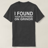 Ik vond je vriend op Grindr TShirt (Design voorkant)