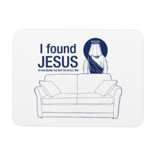 Ik vond jesus dat hij achter de bank zat. magneet