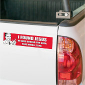 IK VOND JESUS, HIJ WAS ACHTER DE SOFA BUMPER STICK BUMPERSTICKER (Op Truck)