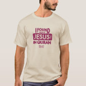 Ik vond Jezus in Quran T-shirt (Voorkant)
