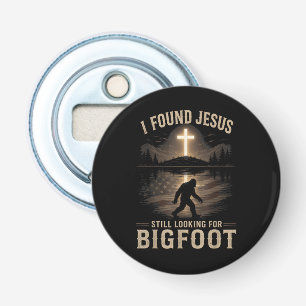 Ik vond Jezus nog steeds op zoek naar Bigfoot Grap Button Flesopener