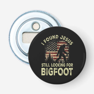 Ik vond Jezus nog steeds op zoek naar Bigfoot Grap Button Flesopener