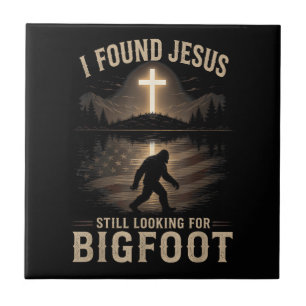 Ik vond Jezus nog steeds op zoek naar Bigfoot Grap Tegeltje