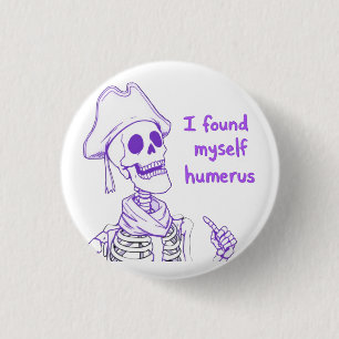 Ik vond mezelf humerus - grappig skelet woordspeli ronde button 3,2 cm