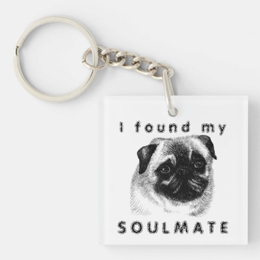 Ik vond mijn pug soulmate. sleutelhanger (voorkant)