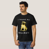 Ik vond mijn pug soulmate. t-shirt (Voorkant volledig)