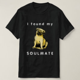 Ik vond mijn pug soulmate. t-shirt