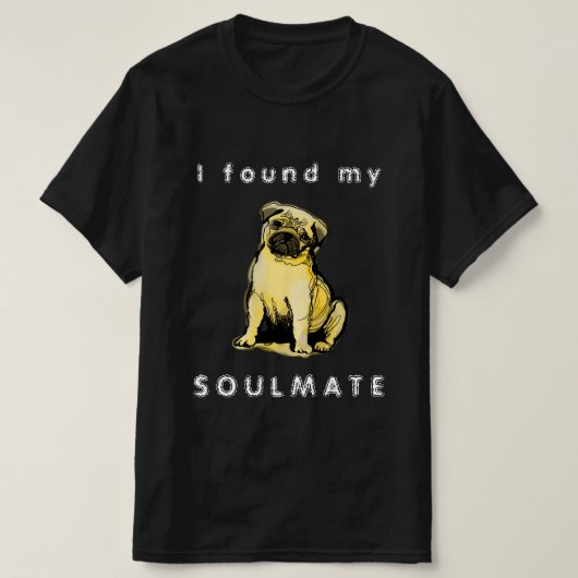 Ik vond mijn pug soulmate. t-shirt (Design voorkant)