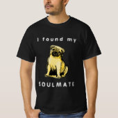 Ik vond mijn pug soulmate. t-shirt (Voorkant)
