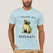 Ik vond mijn pug-zielmaat T-Shirt (Voorkant)